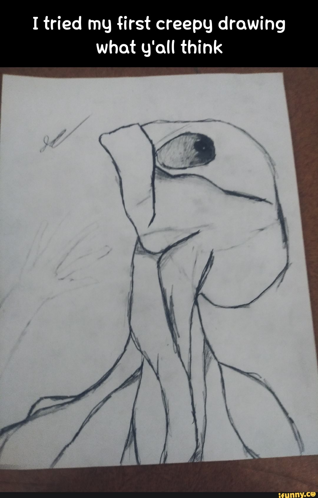 I tried my first creepy drawing what y'all think
