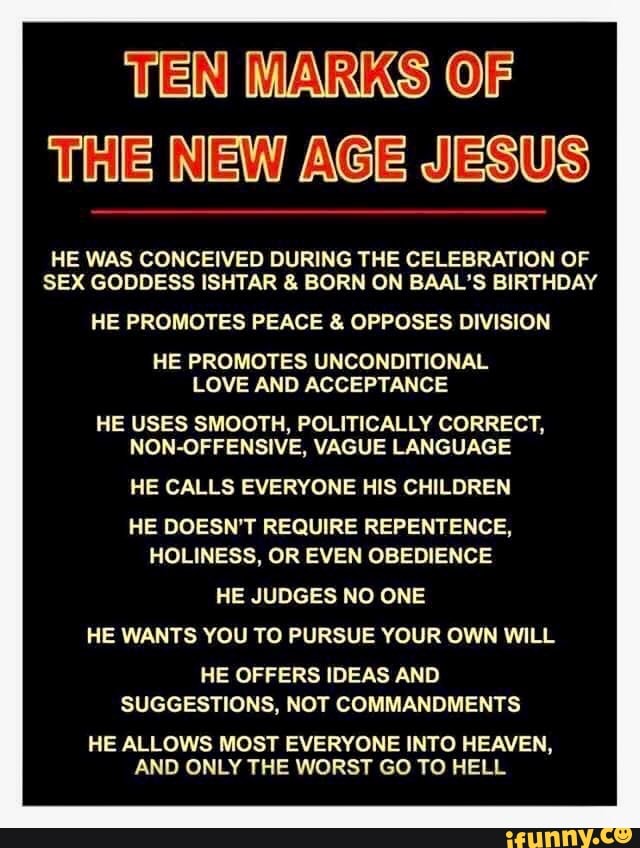 Ten Marks Of The New Age Jesus He Was Conceived During The Celebration Of Sex Goddess Ishtar