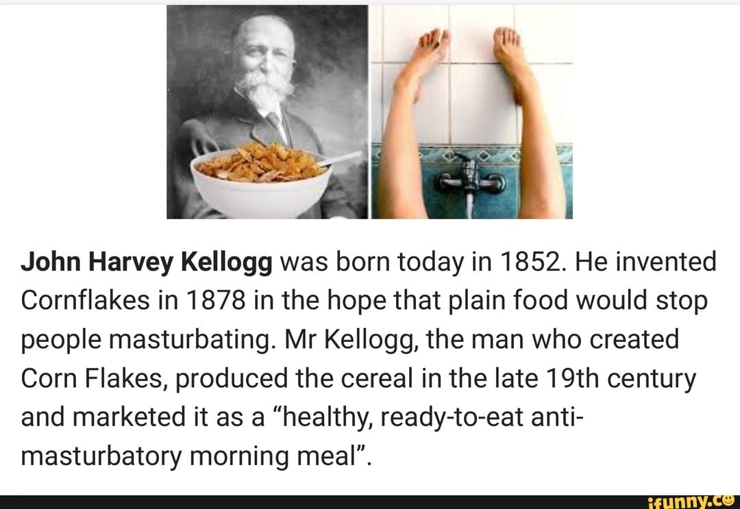 John Harvey Kellogg was born today in 1852. He invented Cornflakes in ...