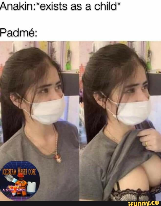 as a child*
Padme:
Se...