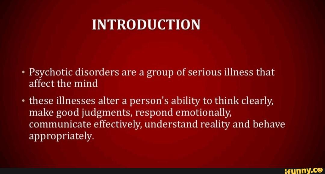 introduction-to-psychosis-introduction-psychotic-disorders-are-a