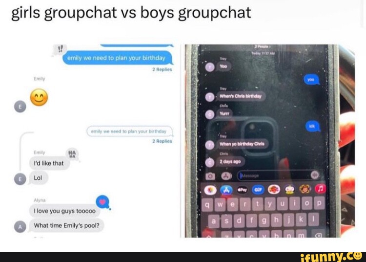 Girls groupchat vs boys groupchat ''d like that qwerty uiop asadtghik ...