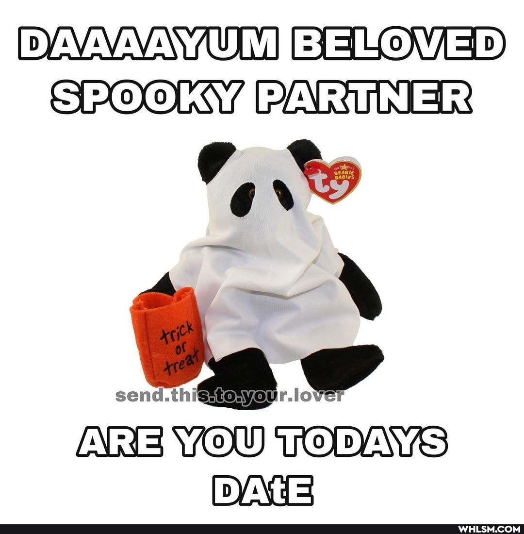 DAAAAYUMIBEFOVED SPOOKWAPARTINER
DAtE