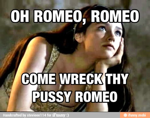 A
OH ROMEO; ROMEO
