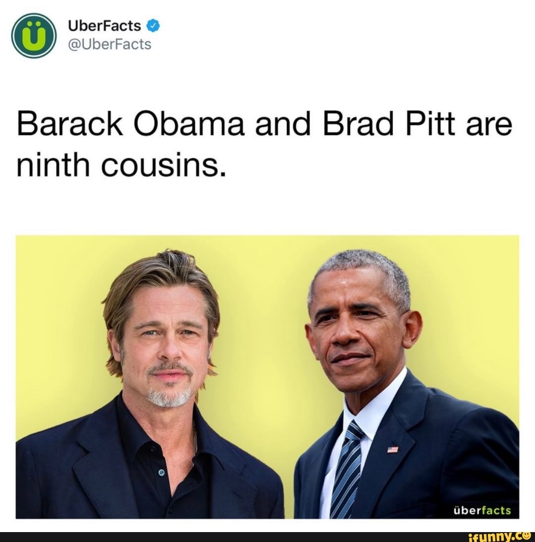 barack-obama-and-brad-pitt-are-ninth-cousins-ifunny