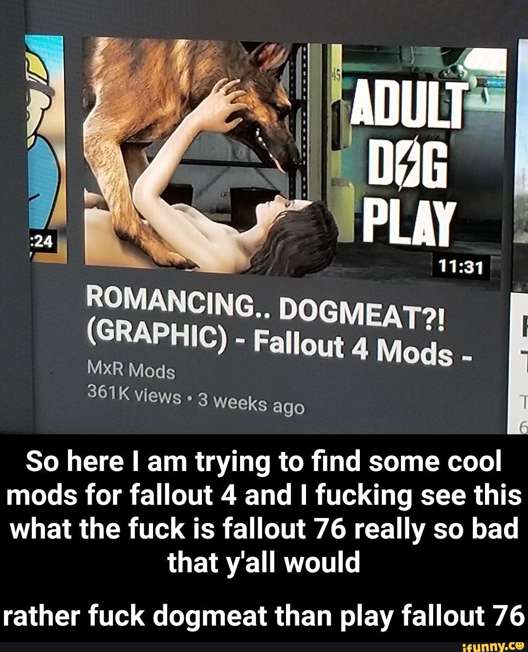 So here I am trying to ﬁnd some cool mods for fallout 4 and I fucking