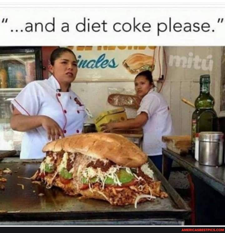 ",..and a diet coke please."