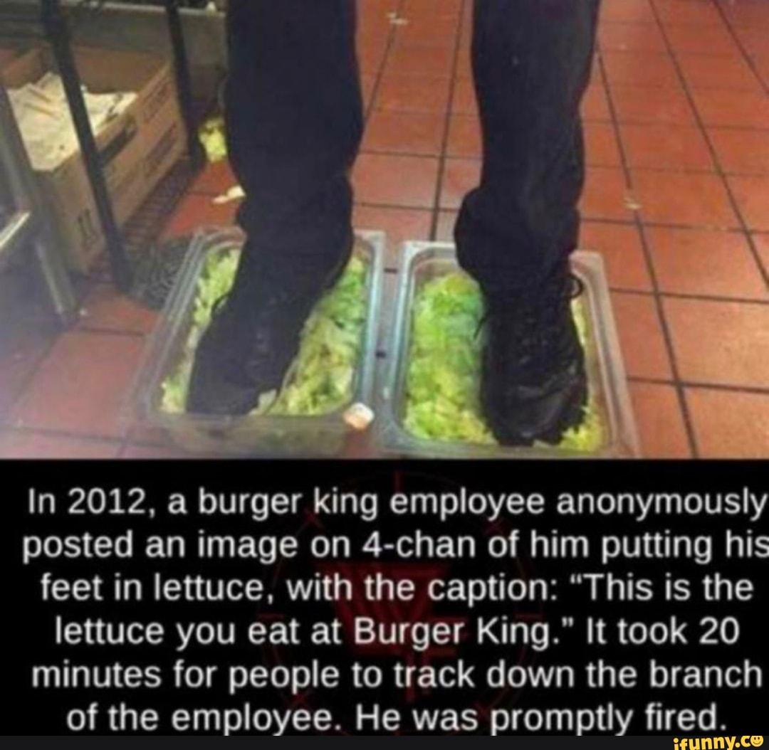 In 2012, a burger king employee anonymously posted an image on 4chan