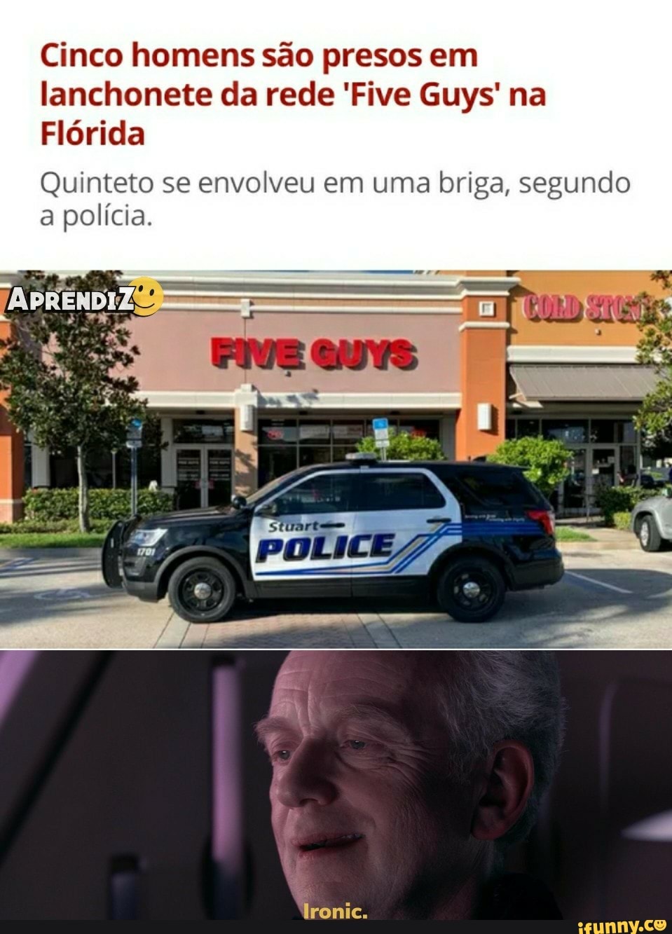 Cinco homens são presos em lanchonete da rede 'Five Guys' na
Flórida
Quinteto se envolveu em uma briga, segundo a polícia.
POLICE
lronic.