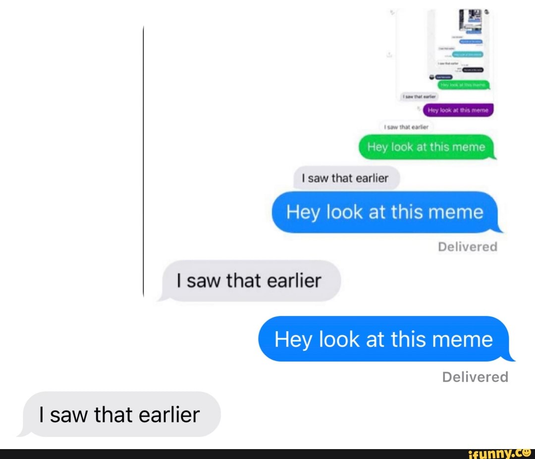 saw that earlier
is
Hy tth em
Hey look at this meme
Delivered
I saw that earlier
Hey look at this meme
Delivered
I saw that earlier