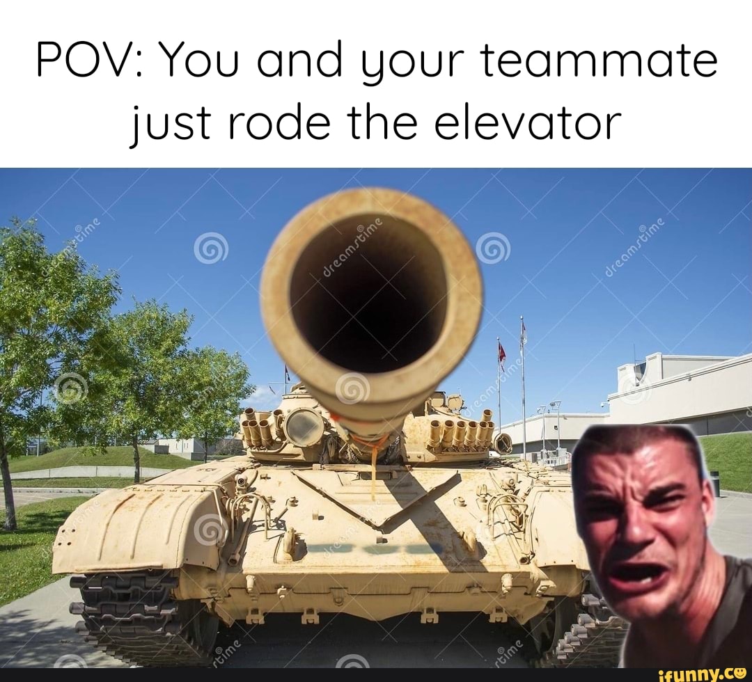 POV: You and your teammate just rode the elevator - iFunny