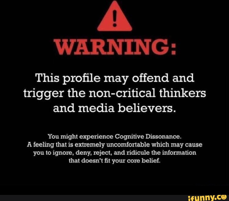 WARNING: This profile may offend and trigger the non-critical thinkers ...