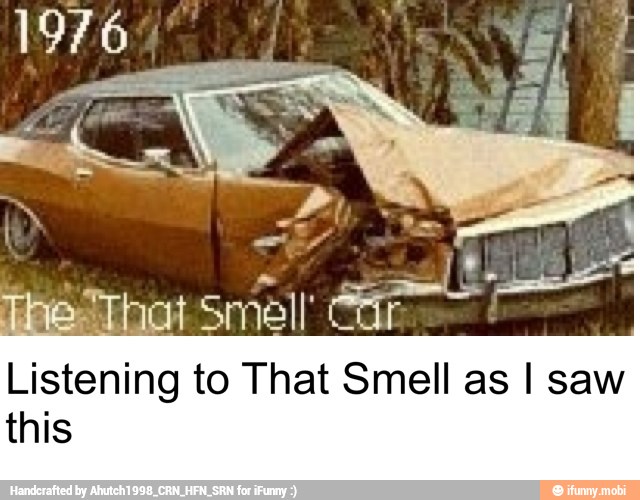 Listenino to
That 'Smell
as I saw
this