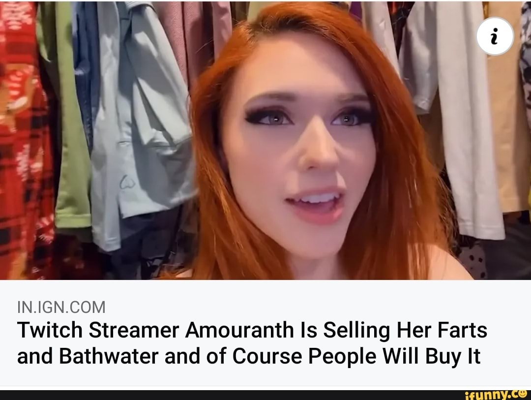 Twitch Streamer Amouranth Is Selling Her Farts and Bathwater and of