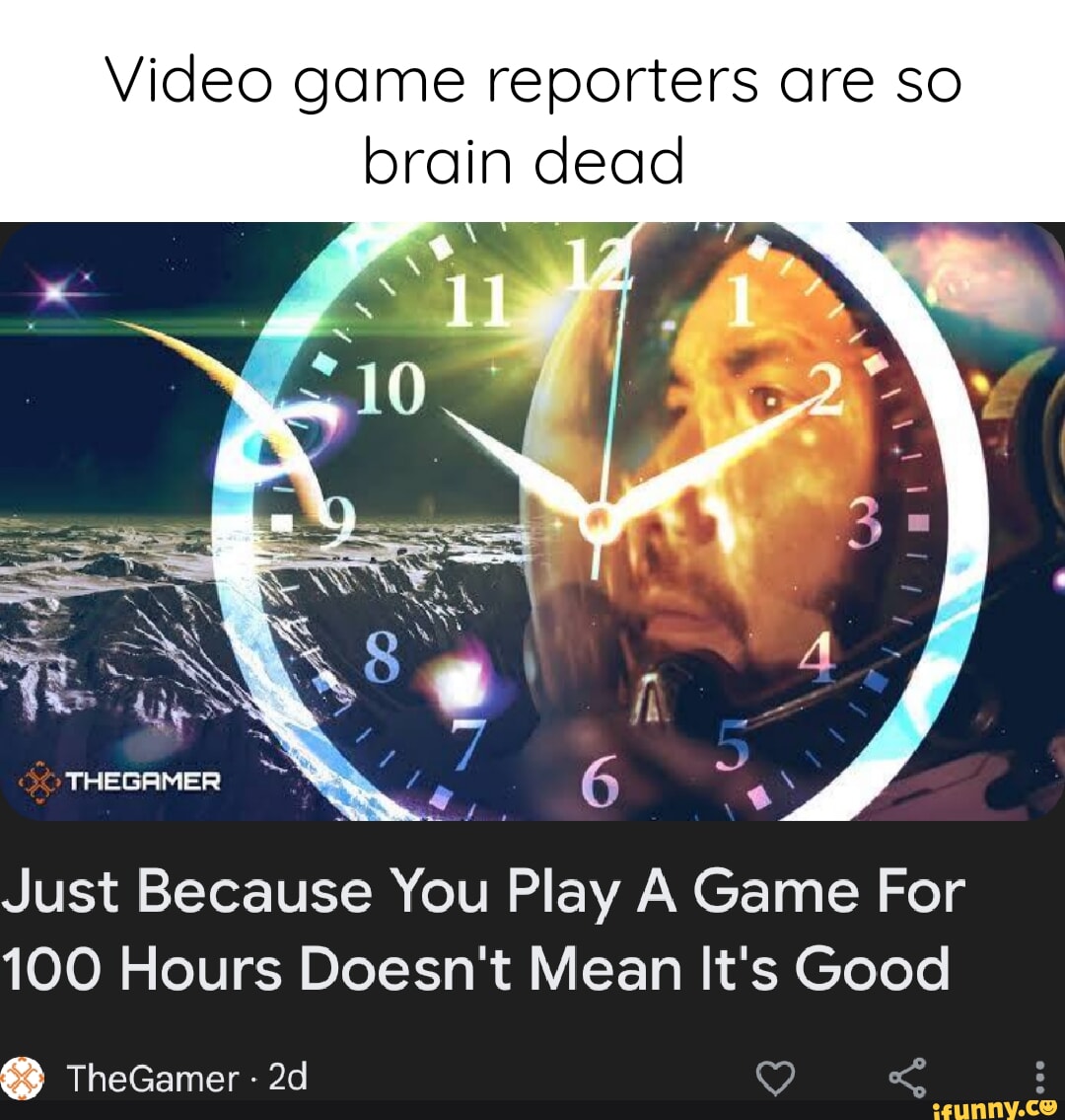 Video Game Reporters Are So Brain Dead THEGAMER Just Because You Play A ...