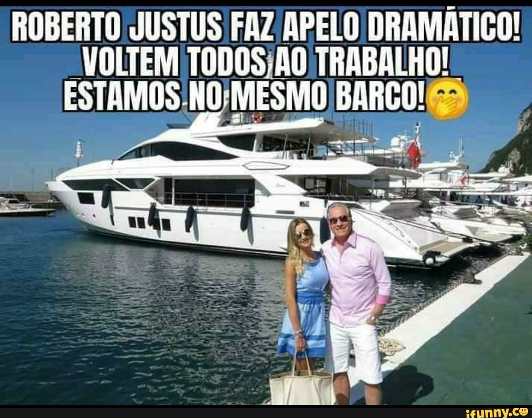 ROBERTO JUSTUS FAZ APELO DRAMÁTICO!
TRABALHO!
ESTAMOS. NOM BARCO!