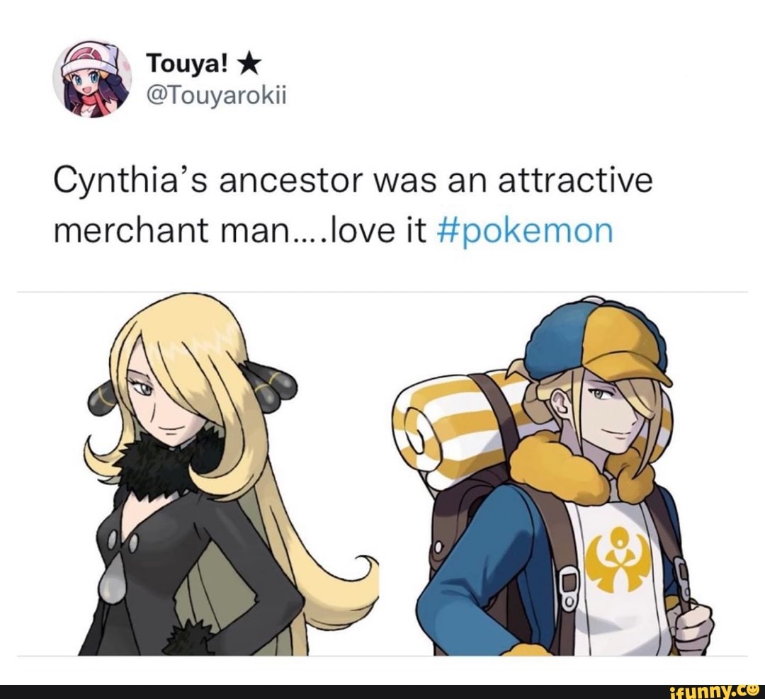 Touya! @Touyarokii Cynthia's ancestor was an attractive merchant man ...