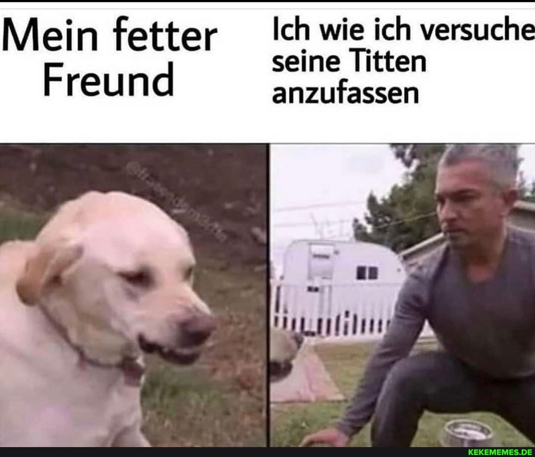 Mein fetter Ich wie ich versuche seine Titten
Freund anzufassen seine