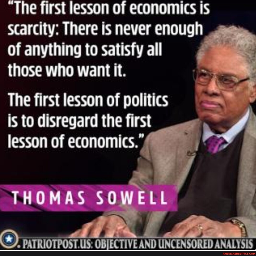 The first lesson of economics is scarcity: There is never enough of ...