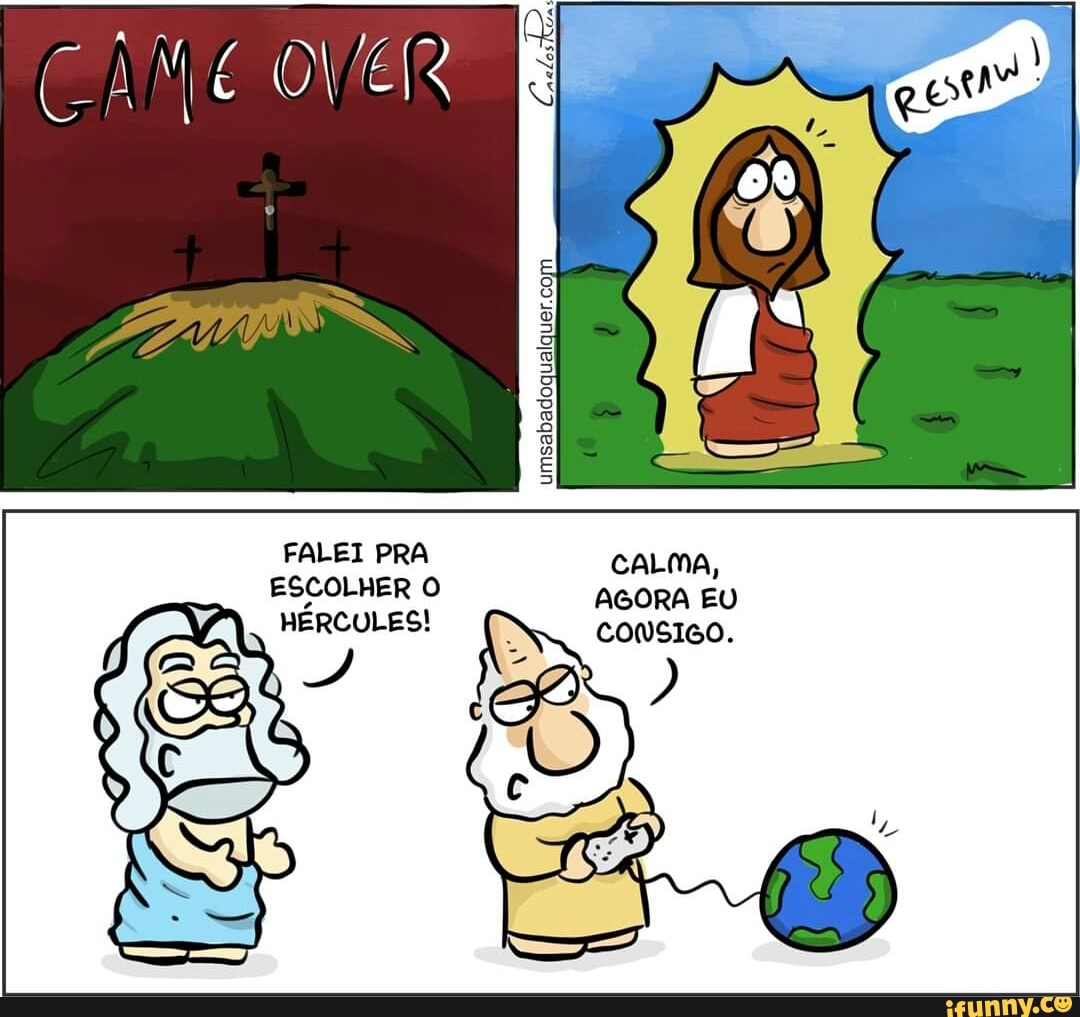 OVER
FALEI PRA CALMA ESCOLHER O AGORA EU
HÉRCULES!