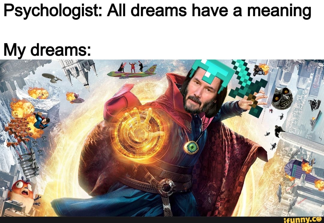 psychologist-all-dreams-have-a-meaning-m-dreams-nae-na-ifunny