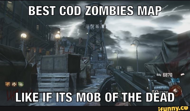 Best Cod Zombies Map Like If Its Mob Of The Dead