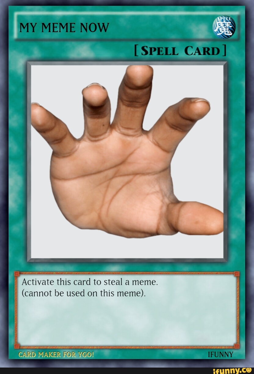steal meme yugioh card Yugioh! 1x Snatch (BLTR Take control of the equipped monster Made my own lair of