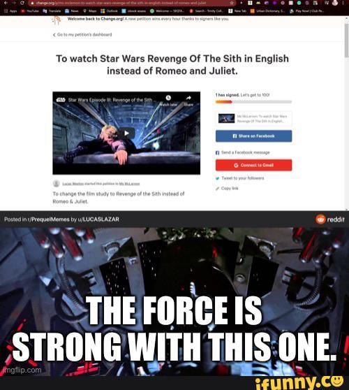 'To watch Star Wars Revenge Of The Sith in English instead of Romeo and Juliet.
STRONG WITH THISONE.