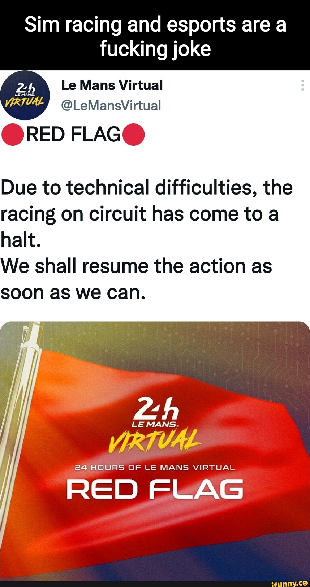Sim racing esports are a fucking joke @RED Due to technical difficulties, the racing on