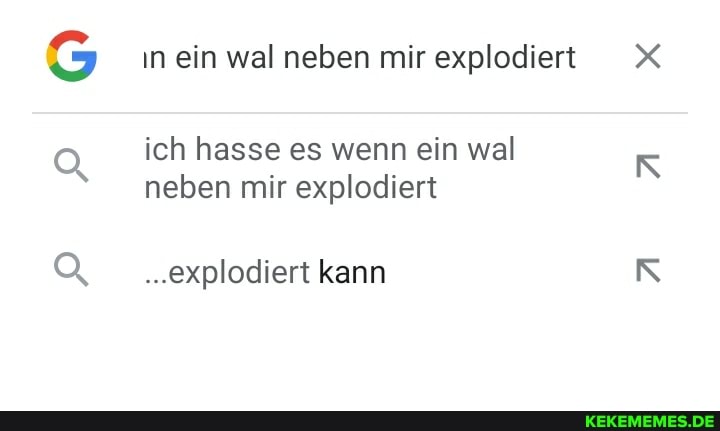 G n ein wal neben mir explodiert X
ich hasse es wenn ein wal neben mir explodiert
Q .explodiert kann