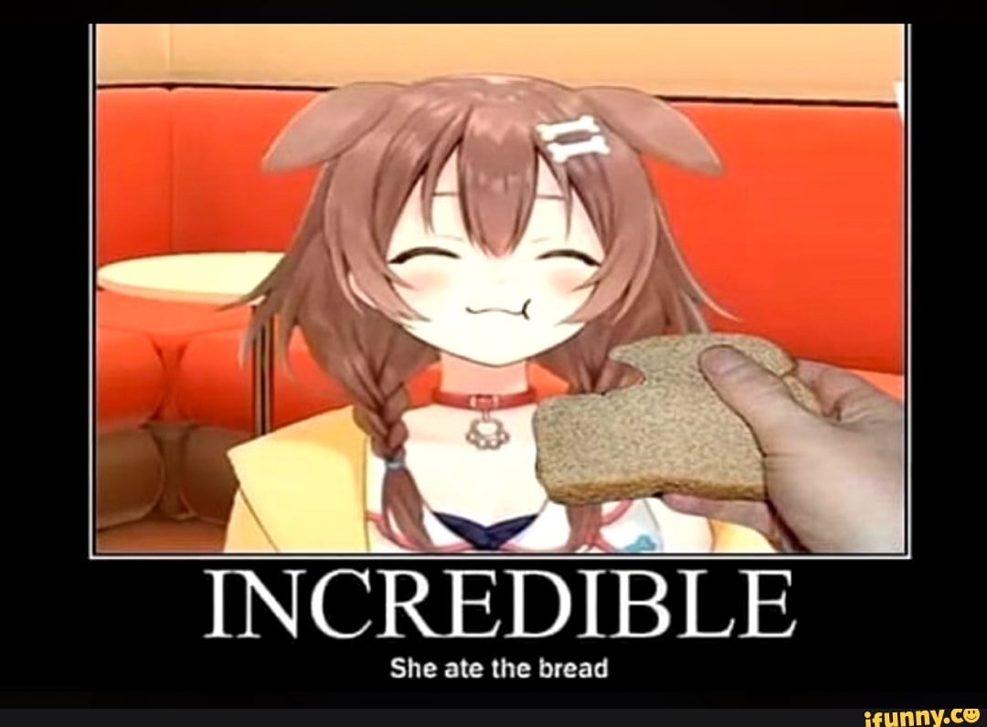 INCREDIBLE She ate the bread - iFunny