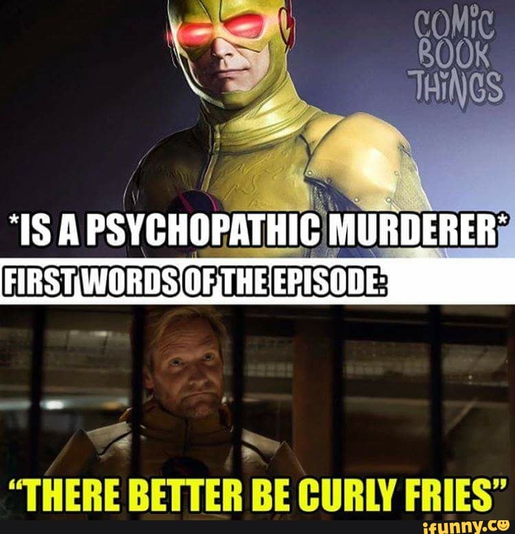 "IS A PSYCHOPATHIC MURDERER
FIRS WORDS
"THERE BETTER BE CURLY FRIES"