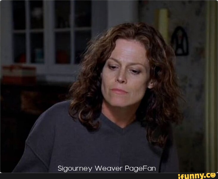 Sigourney Weaver PageFan - iFunny