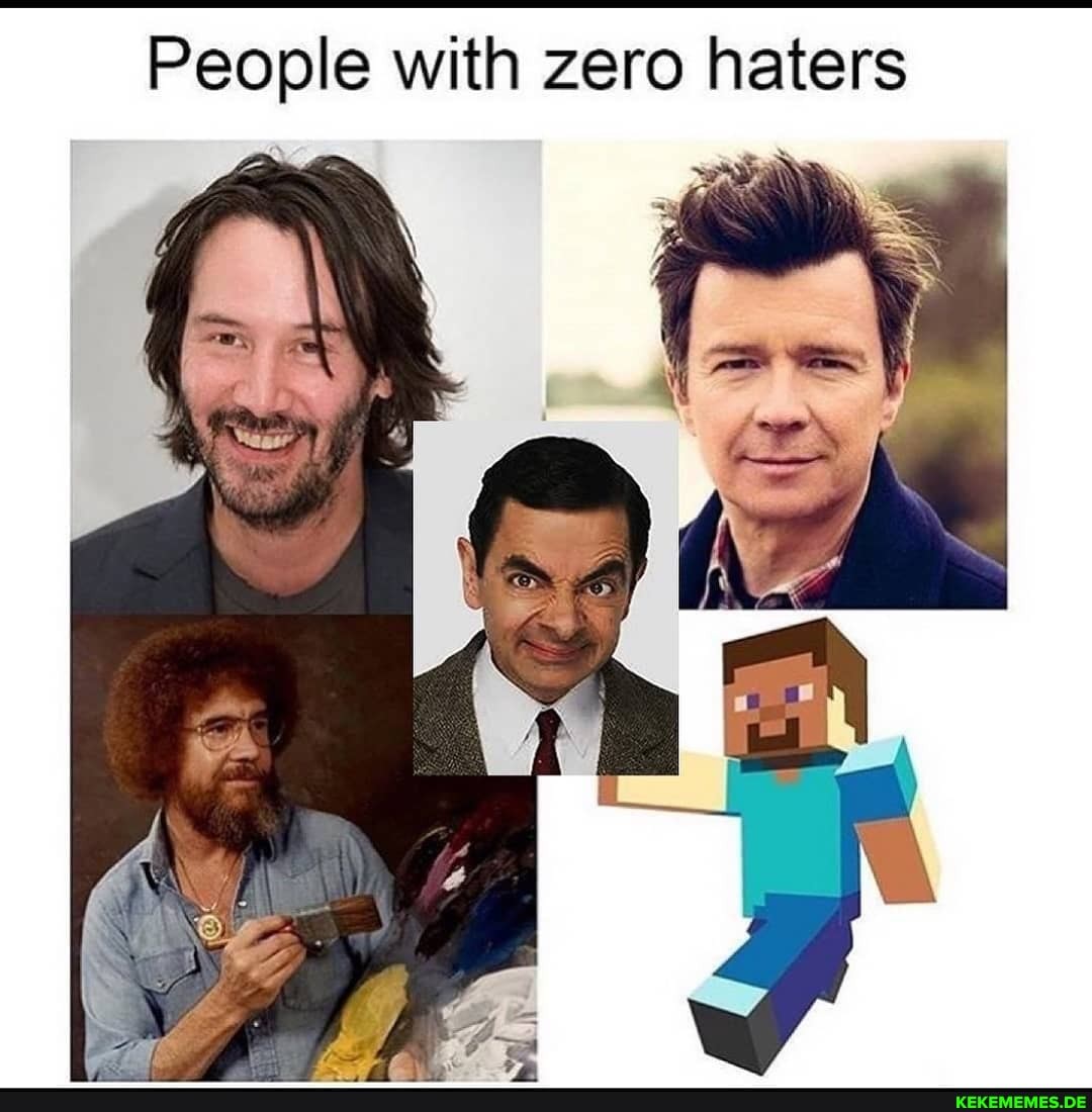 People with zero haters