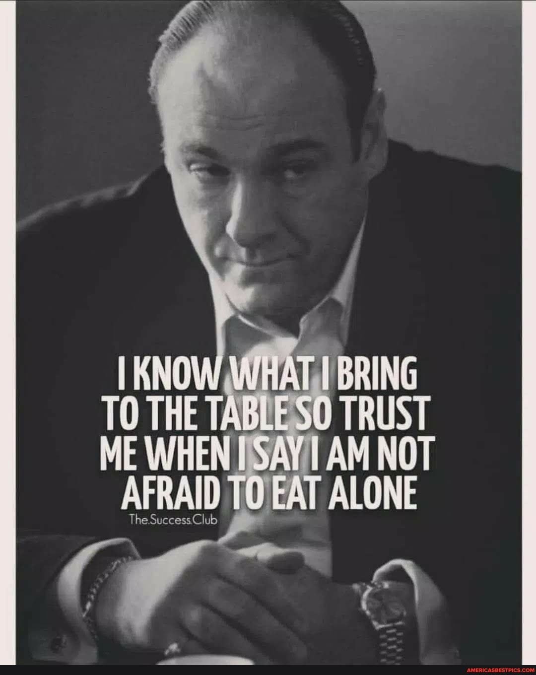 'BRING
TO TABUE SO TRUST
EAT ALONE