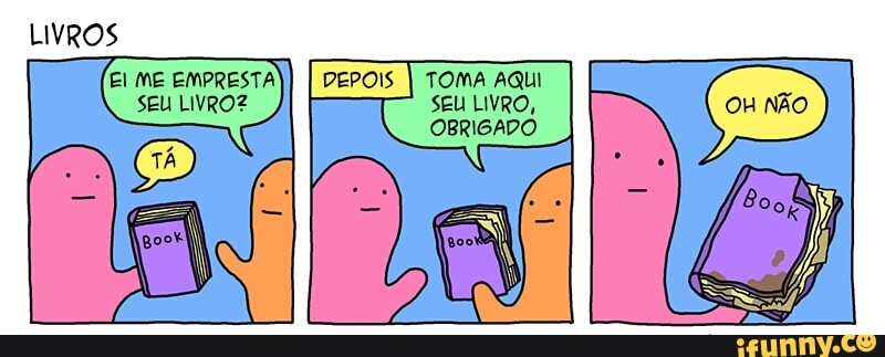 LIVROS
EMPRESTA
SEU LIVROZ
TOMA AQUI
SEU LIVRO,
OBRIGADO