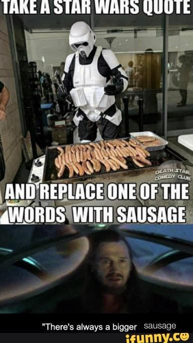 "There's always a bigger Sausage