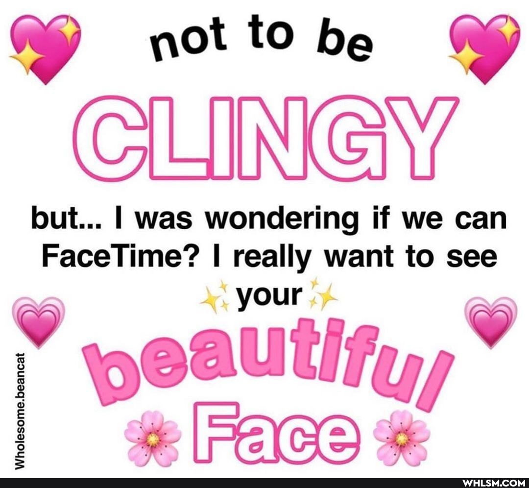not to be
GUINGY
but... I was wondering if we can
FaceTime? I really want to see your
; yoautls,