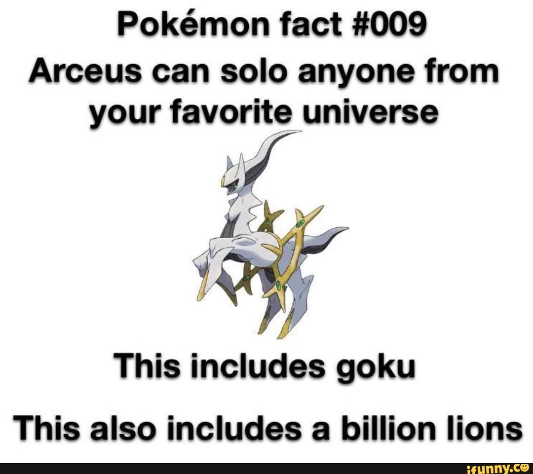 Pokemon fact #009 Arceus can solo anyone from your favorite universe