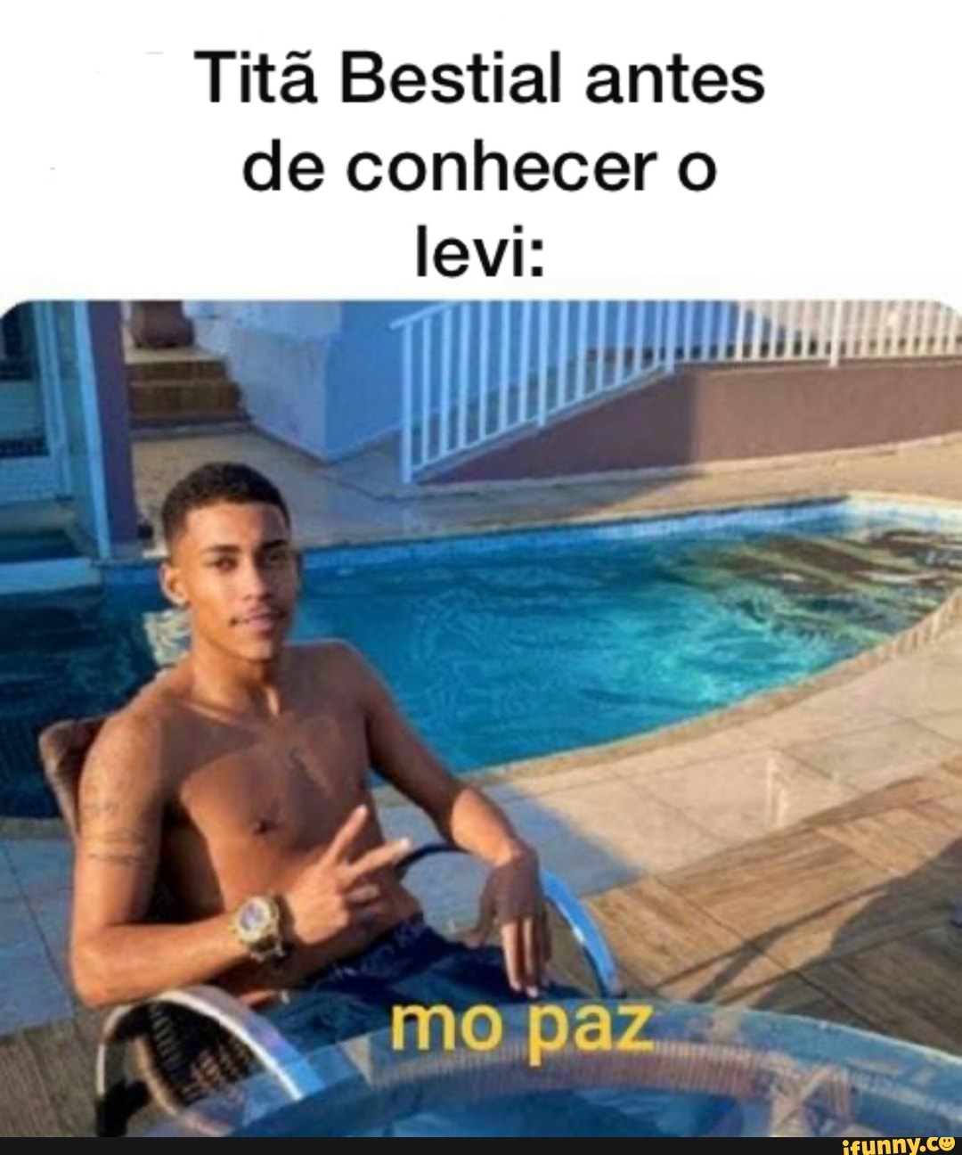 Titã Bestial antes de conhecer o
levi:
mo