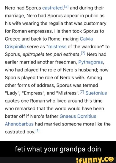Nero had Sporus castrated,'*! and during their marriage, Nero had