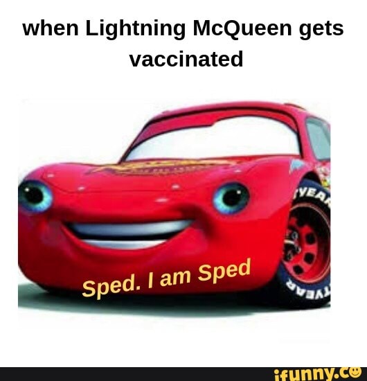 When Lightning McQueen gets vaccinated - iFunny