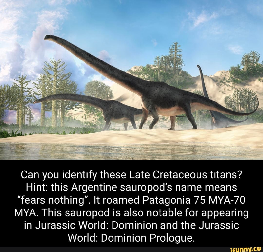 Can you identify these Late Cretaceous titans? Hint: this Argentine ...