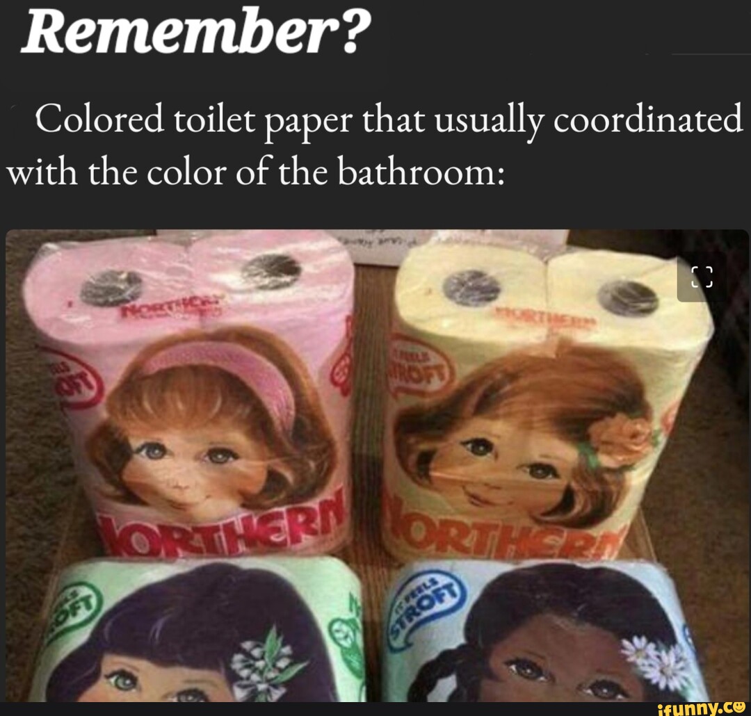 Do You Remember? - Remember when color toilet paper was popular