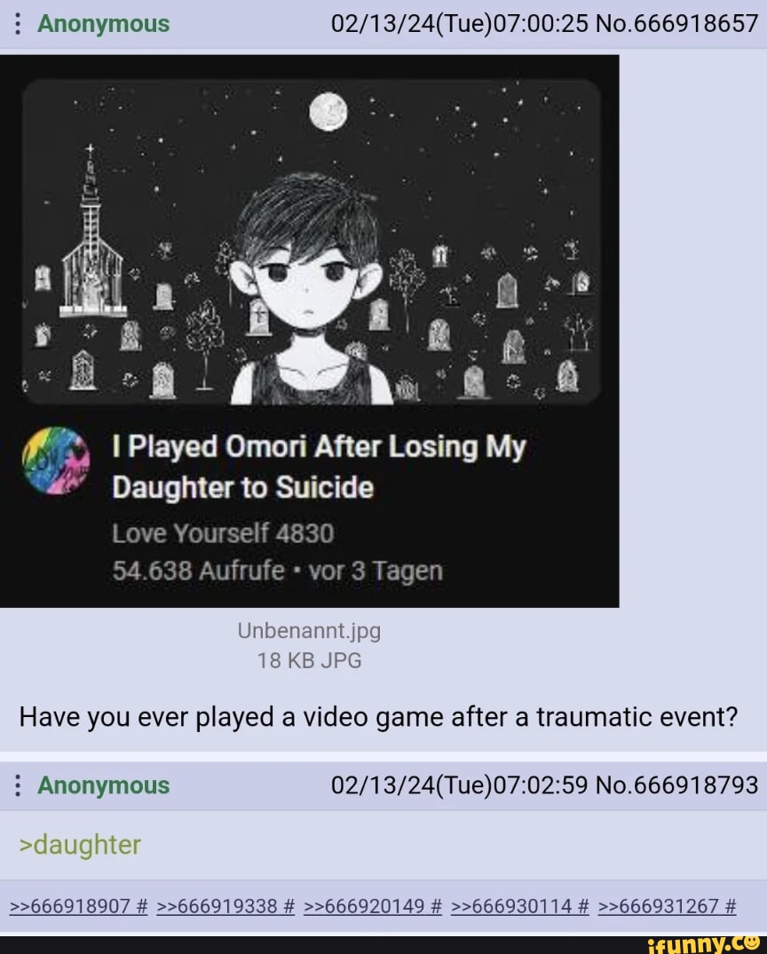 Anonymous No.666918657 Played Omori After Losing My Daughter to Suicide Love  Yourself 4830 54 Aufrufe