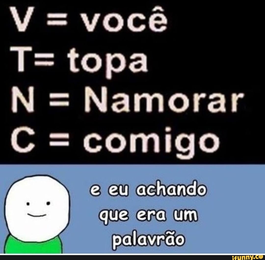 IN
e eu achando
que ero um
palavrão