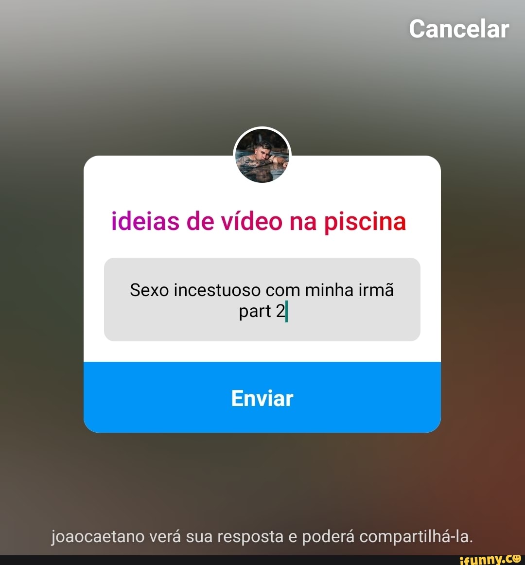 Ideias de vídeo na piscina Sexo incestuoso com minha irmã Enviar joaocaetano verá sua resposta e poderá compartilhá-la.