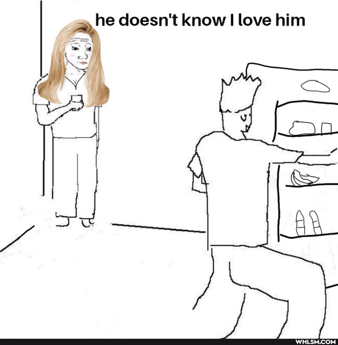he doesn't know I love him