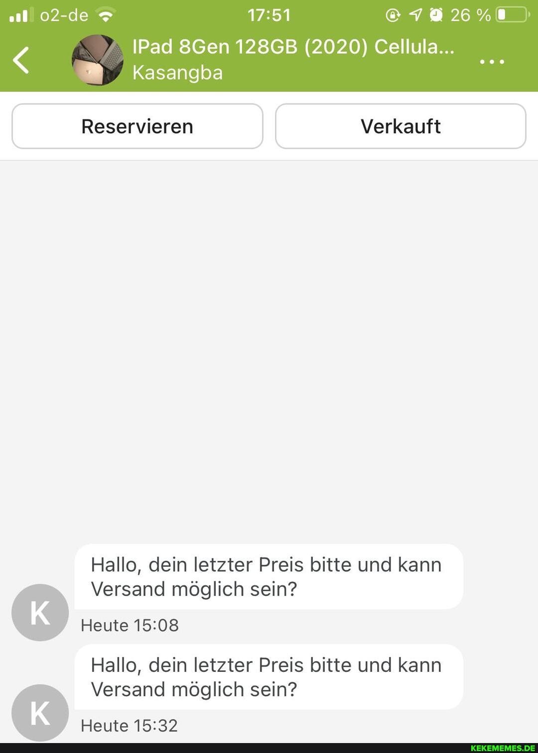 ol 02-de
Kasangba
IPad 8Gen 128GB (2020) Cellula...
Reservieren Verkauft
Hallo, dein letzter Preis bitte und kann
Versand möglich sein?
Heute
Hallo, dein letzter Preis bitte und kann
Versand möglich sein?
Heute