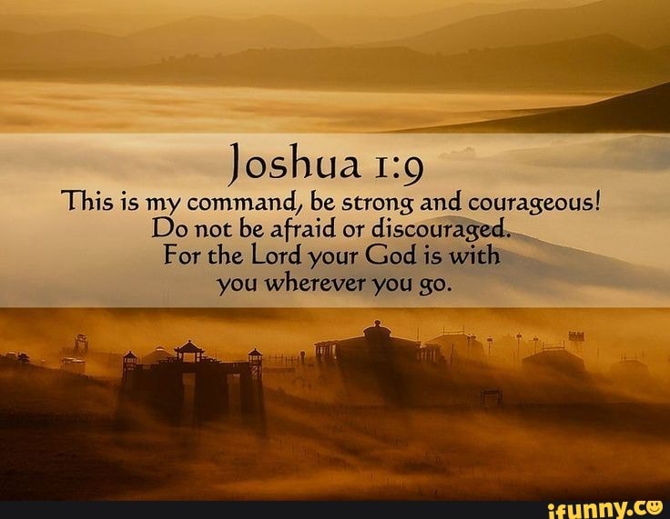 Joshua This Is My Command Be Strong And Courageous Do Not Be Afraid Or Discouraged For The 4927